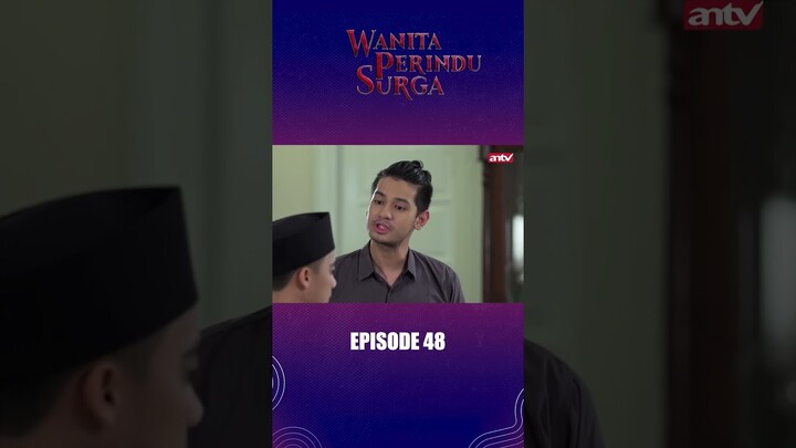 Gebetan Direbut Adik Sendiri?! I Wanita Perindu Surga Eps48 #antv #antvofficial #shorts