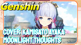 [Genshin Impact Cover] Kamisato Ayaka: "Moonlight Thoughts"
