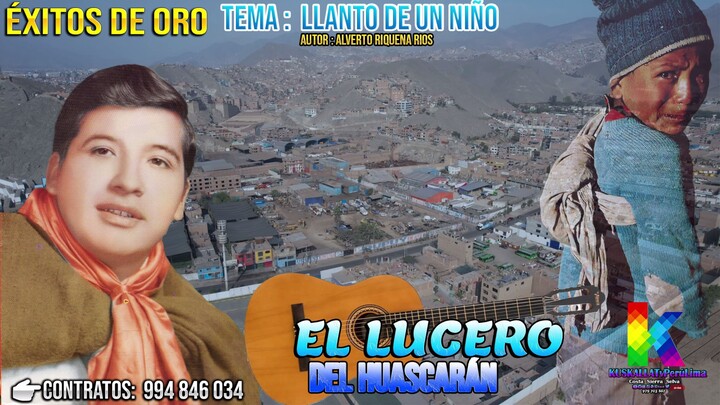 LLANTO DE UN NIÑO - El LUCERO DEL HUASCARAN