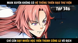 Review truyện tranh Main Xuyên Không Có Hệ Thống Thiên Đạo Thư Viện Cực Bá Tập 346