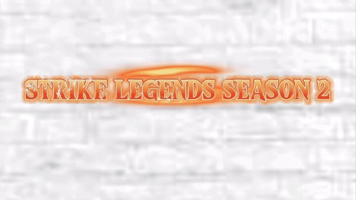 [ LAST EPISODE ] STRIKE LEGENDS SEASON 2 EPISODE 24