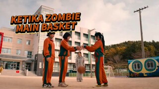 KETIKA ZOMBIE MAIN BASKET