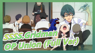 [SSSS.Gridman] OP Union (Full Ver), OxT