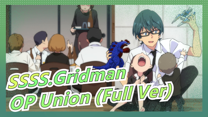 [SSSS.Gridman] OP Union (Full Ver), OxT