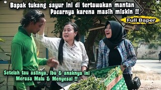 FULL BAPER ! KISAH TUKANG SAYUR YANG DIHINA MANTAN ISTRI - Lihat setelah tau faktanya