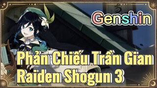 Phản Chiếu Trần Gian Raiden Shogun 3