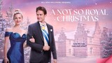 A Not So Royal Christmas (2023) | Romance | Western Movie