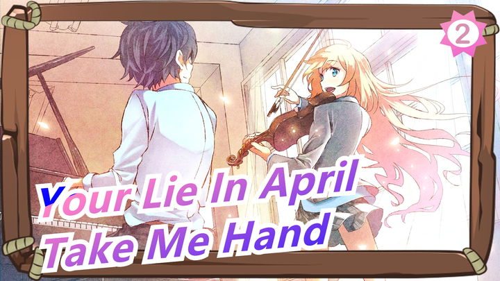 [Your Lie In April MAD] Take Me Hand / Hope I Can Be Your Friend A Again in the Next Life_2