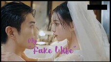 MY FAKE WIFE EP. 1-8