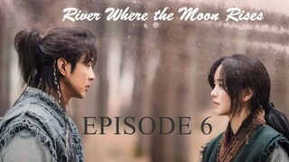 🇰🇷EP6 River Where the Moon Rises (ENG SUB)