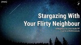 Stargazing With Your Flirty Neighbor [M4A] [Sweet] [Friends to Lovers] [Confession] [Kissing]