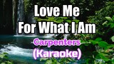 Love Me For What I Am - Carpenters (Karaoke)