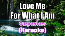 Love Me For What I Am - Carpenters (Karaoke)