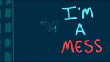I'm a Mess .:Animation meme:. (Ventish)