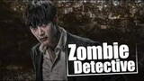 Zombie Detective Part 4 Episode 7 8 & 9 Explained Korean Drama❤Girl Falls in Love with a Zombie