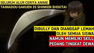 Seluruh Alur Cerita Anime Taimadou Gakuen 35 Shinken Shoutai - DIREMEHKAN SEMUA ORANG TAPI OVERPOWER
