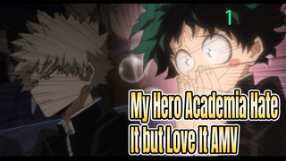 Hate It but Love It (BakuDeku) | AMV Học Viện Anh Hùng_1