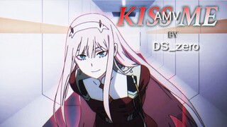 AMV darling in the franxx X kiss me | DS_zero
