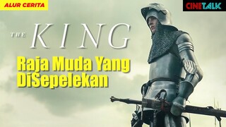 HENRY V RAJA MUDA KERAJAAN INGGRIS AWALNYA DISEPELEKAN AKHIRNYA DIAGUNGKAN - Alur Cerita The King