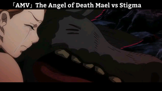 「AMV」The Angel of Death Mael vs Stigma - Hay Nhất