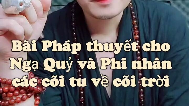 Bài pháp giúp Ngạ Quỷ và Phi Nhân tu tập được về cõi trời