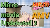 [NARUTO]  AMV | Micro movie  [Undefeated] 3