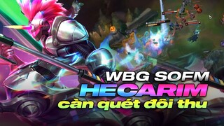 WBG SOFM HECCARIM, KỸ NĂNG ĐẦU TRẬN LIỆU CÓ QUAN TRỌNG? (LMHT)12.4