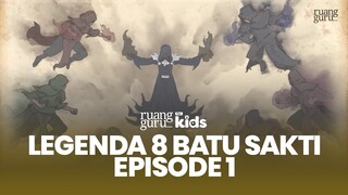 Asal Usul 8 Batu Sakti | Dafa & Lulu - Legenda 8 Batu Sakti | Episode 1