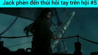 Jack phèn đế thúi hỏi tay trên hội #5