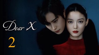 Dear X (2025) - Episode 2