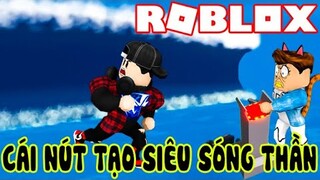 ROBLOX | Đừng Nhấn Vào Cái Nút Tạo Siêu Sóng Thần Giận Dữ Đó Nữa | Tsunami Game