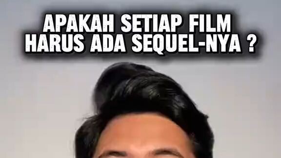 Kalian setuju ga? apa film yang layak sapet sequel?