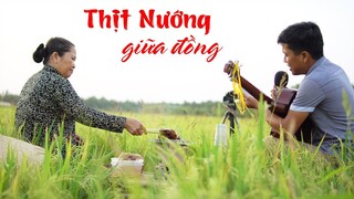 CÔ BA MIỀN TÂY ✅ HAI MẸ CON RA ĐỒNG NƯỚNG THỊT