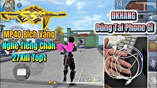 [Free Fire] Mp40 Bích Vàng Nghe Tiếng Chân Cực Đỉnh 27Kill Top1, ĐKHANG Show Luôn Tai Nghe Đang Dùng