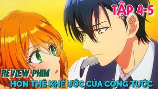 Tóm Tắt Anime | Hôn Thê Khế Ước Của Công Tước Bá Đạo | Kanojo ga Koushaku-tei ni Itta Riyuu |Tập 4-5