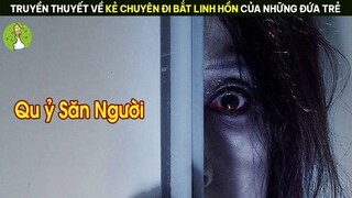 [Review Phim] Truyền Thuyết Về Loài Qu ỷ Chuyên Đi Bắt Linh Hồn Của Những Đứa Trẻ