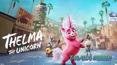 THELMA THE UNICORN (2024) | TAGALOG DUBBED | COMEDY/ADVENTURE