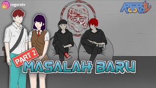 MASALAH BARU PART 2 - Drama Animasi