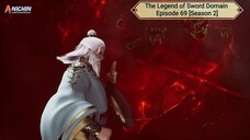 The Legend of Sword Domain Episode 69 [Season 2] Subtitle Indonesia