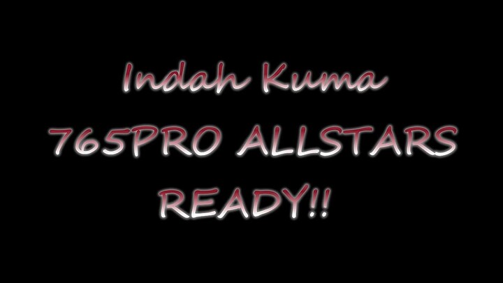 [V-kun Cam] Indah Kuma- Ready!! (765PRO ALLSTARS)
