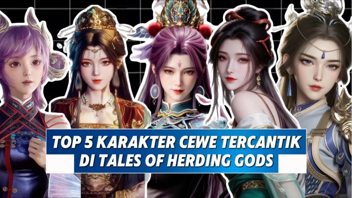 TOP 5 KARAKTER CEWEK TERCANTIK DI TALES OF HERDING GODS‼️😱 [my Opinion]