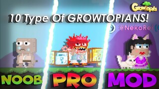 10 Type Of GROWTOPIANS ( EPIC!! )