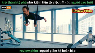 trở thành tủ phú nhờ lỗ hổng Viện Dưỡng Lão - review phim Người Giám Hộ