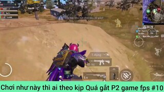 Chơi như này thì ai theo kịp Quá gắt P2 game fps #10