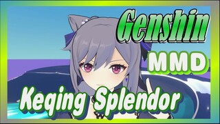 [Genshin,  MMD]Keqing,Splendor
