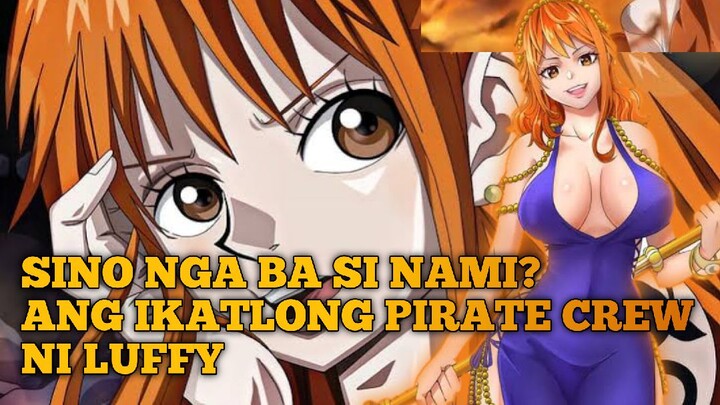 SINO NGA BA SI NAMI? ANG IKATLONG PIRATE CREW NI LUFFY!