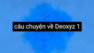 câu chuyện về deoxyz 1