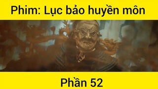 Phim: Lục bảo huyền môn #52