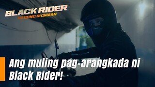 Ang muling pag-arangkada ni Black Rider! (Episode 166) | Black Rider