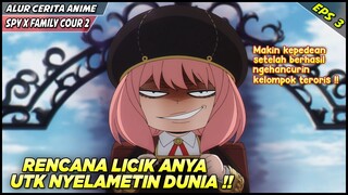 ANYA MENCOBA MENYELAMATKAN DUNIA DENGAN CARA LICIKNYA‼️ - Alur Cerita Anime Spy X Family